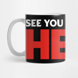 See You in Hell Mug